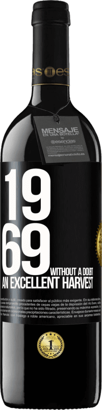 39,95 € | Red Wine RED Edition MBE Reserve 1969. Without a doubt, an excellent harvest Black Label. Customizable label Reserve 12 Months Harvest 2015 Tempranillo