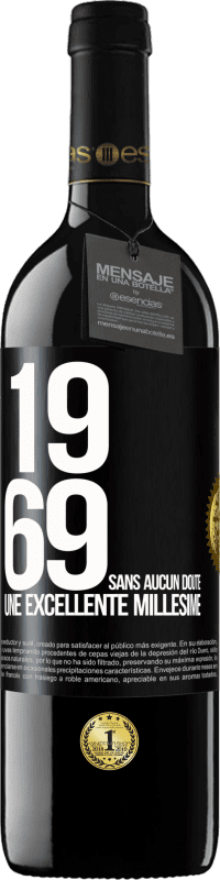 39,95 € | Vin rouge Édition RED MBE Réserve 1969. Sans aucun doute, un excellent millésime Étiquette Noire. Étiquette personnalisable Réserve 12 Mois Récolte 2014 Tempranillo