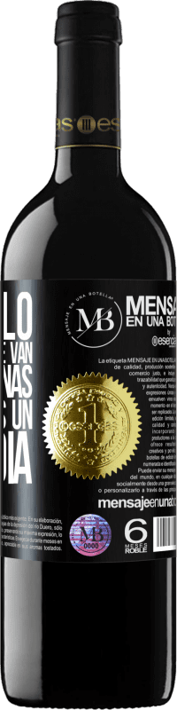 «Bébetelo rápido que se le van las vitaminas! y que pases un feliz día» Edición RED MBE Reserva