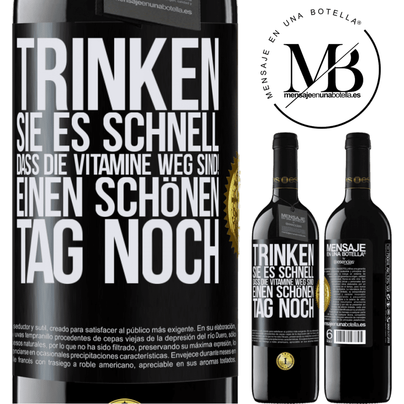 39,95 € Kostenloser Versand | Rotwein RED Ausgabe MBE Reserve Trink schnell auf, sonst sind die Vitamine weg! Einen schönen Tag noch Schwarzes Etikett. Anpassbares Etikett Reserve 12 Monate Ernte 2014 Tempranillo