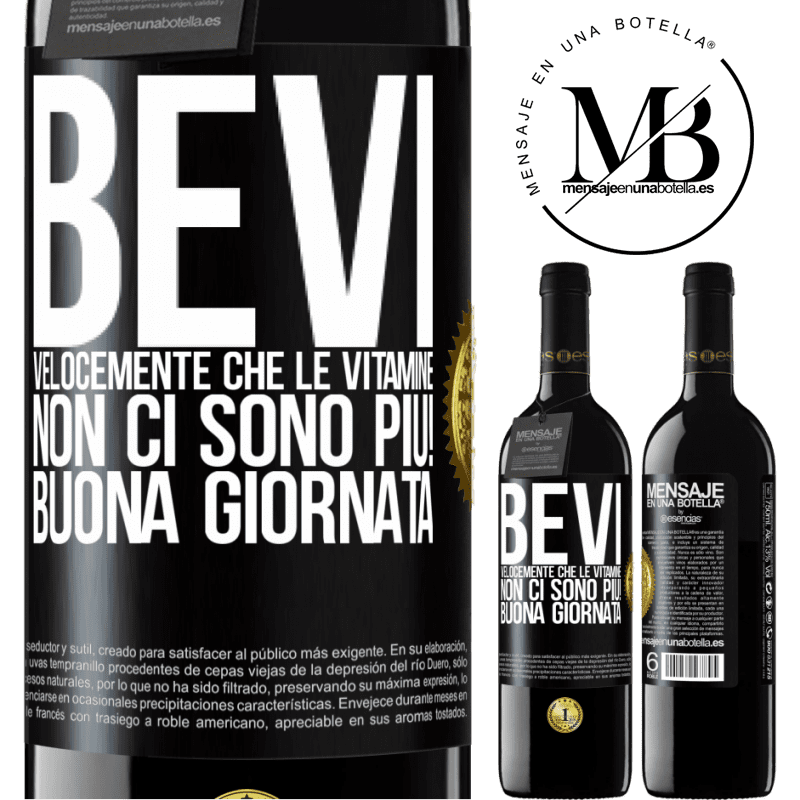 39,95 € Spedizione Gratuita | Vino rosso Edizione RED MBE Riserva Bevi velocemente che le vitamine non ci sono più! Buona giornata Etichetta Nera. Etichetta personalizzabile Riserva 12 Mesi Raccogliere 2014 Tempranillo