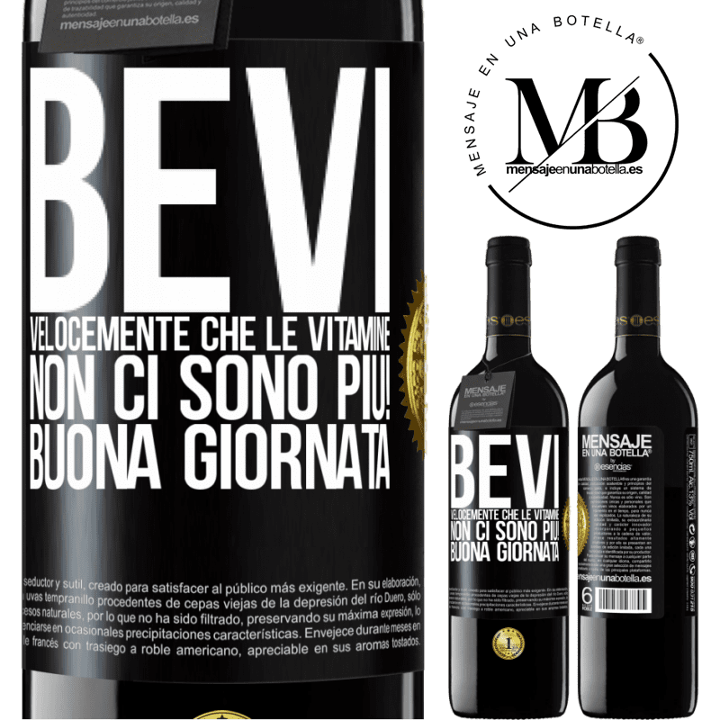 39,95 € Spedizione Gratuita | Vino rosso Edizione RED MBE Riserva Bevi velocemente che le vitamine non ci sono più! Buona giornata Etichetta Nera. Etichetta personalizzabile Riserva 12 Mesi Raccogliere 2016 Tempranillo