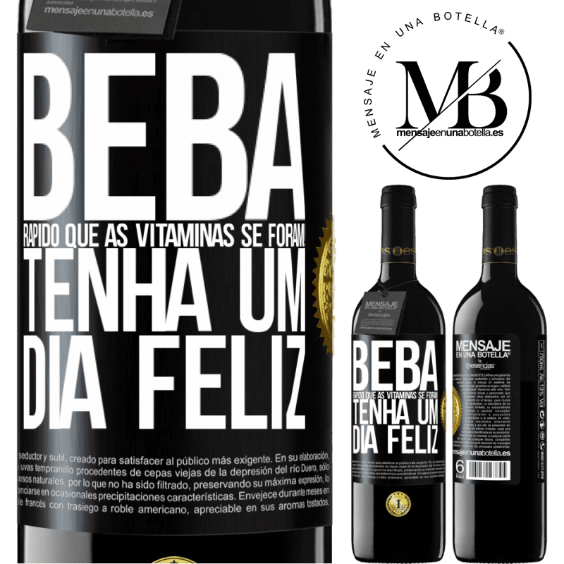 39,95 € Envio grátis | Vinho tinto Edição RED MBE Reserva Beba rápido que as vitaminas se foram! Tenha um dia feliz Etiqueta Preta. Etiqueta personalizável Reserva 12 Meses Colheita 2014 Tempranillo