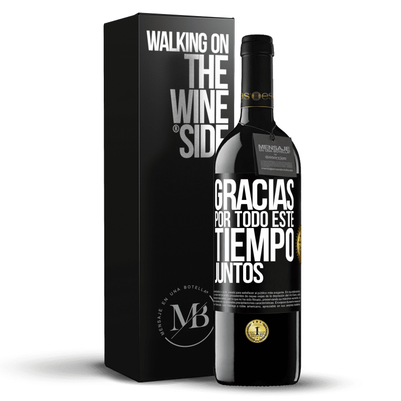 39,95 € Envío gratis | Vino Tinto Edición RED MBE Reserva Gracias por todo este tiempo juntos Etiqueta Negra. Etiqueta personalizable Reserva 12 Meses Cosecha 2015 Tempranillo