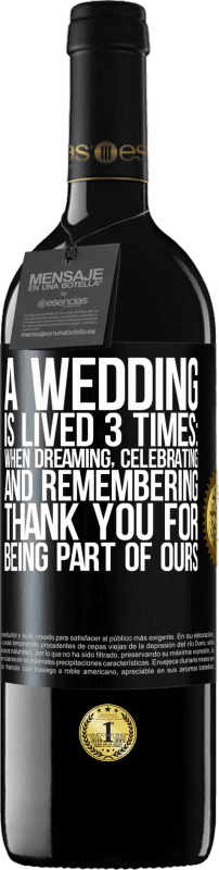 39,95 € 免费送货 | 红酒 RED版 MBE 预订 一场婚礼举行3次：做梦，庆祝和回忆时。感谢您加入我们 黑标. 可自定义的标签 预订 12 个月 收成 2014 Tempranillo