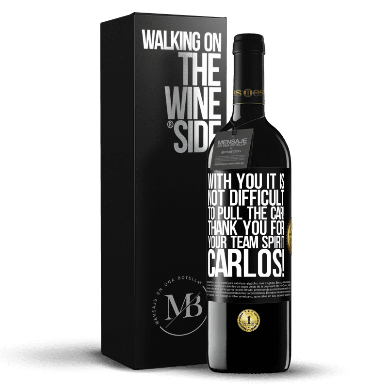 39,95 € Free Shipping | Red Wine RED Edition MBE Reserve With you it is not difficult to pull the car! Thank you for your team spirit Carlos! Black Label. Customizable label Reserve 12 Months Harvest 2016 Tempranillo