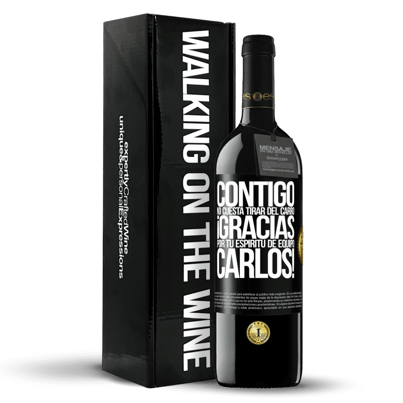 39,95 € Envío gratis | Vino Tinto Edición RED MBE Reserva Contigo no cuesta tirar del carro! Gracias por tu espíritu de equipo Carlos! Etiqueta Negra. Etiqueta personalizable Reserva 12 Meses Cosecha 2015 Tempranillo