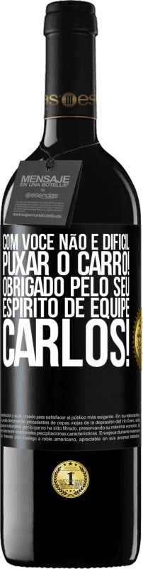 39,95 € | Vinho tinto Edição RED MBE Reserva Com você, não é difícil puxar o carro! Obrigado pelo seu espírito de equipe, Carlos! Etiqueta Preta. Etiqueta personalizável Reserva 12 Meses Colheita 2016 Tempranillo