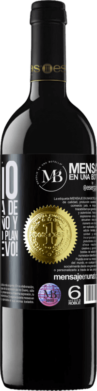 «Cariño, este año deja de llamarlo sueño y empieza a llamarlo plan. Feliz año nuevo!» Edición RED MBE Reserva