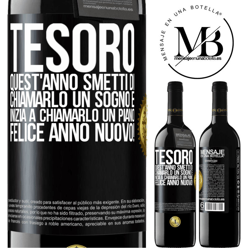 39,95 € Spedizione Gratuita | Vino rosso Edizione RED MBE Riserva Tesoro, quest'anno smetti di chiamarlo un sogno e inizia a chiamarlo un piano. Felice anno nuovo! Etichetta Nera. Etichetta personalizzabile Riserva 12 Mesi Raccogliere 2014 Tempranillo