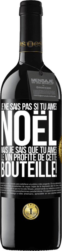 39,95 € | Vin rouge Édition RED MBE Réserve Je ne sais pas si tu aimes Noël mais je sais que tu aimes le vin. Profite de cette bouteille! Étiquette Noire. Étiquette personnalisable Réserve 12 Mois Récolte 2015 Tempranillo