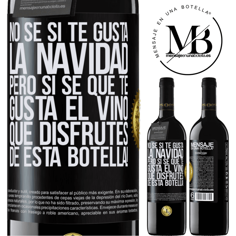 39,95 € Envío gratis | Vino Tinto Edición RED MBE Reserva No sé si te gusta la navidad, pero sí sé que te gusta el vino. Que disfrutes de esta botella! Etiqueta Negra. Etiqueta personalizable Reserva 12 Meses Cosecha 2014 Tempranillo