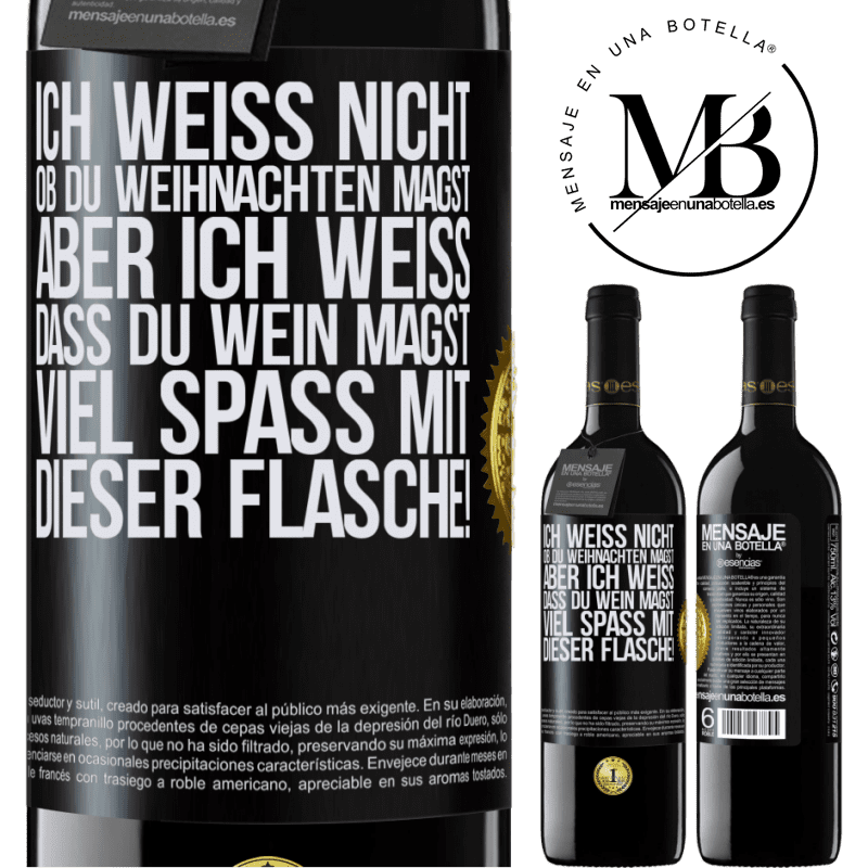 39,95 € Kostenloser Versand | Rotwein RED Ausgabe MBE Reserve Ich weiß nicht, ob du Weihnachten magst, aber ich weiß, dass du Wein magst. Viel Spaß mit dieser Flasche! Schwarzes Etikett. Anpassbares Etikett Reserve 12 Monate Ernte 2014 Tempranillo