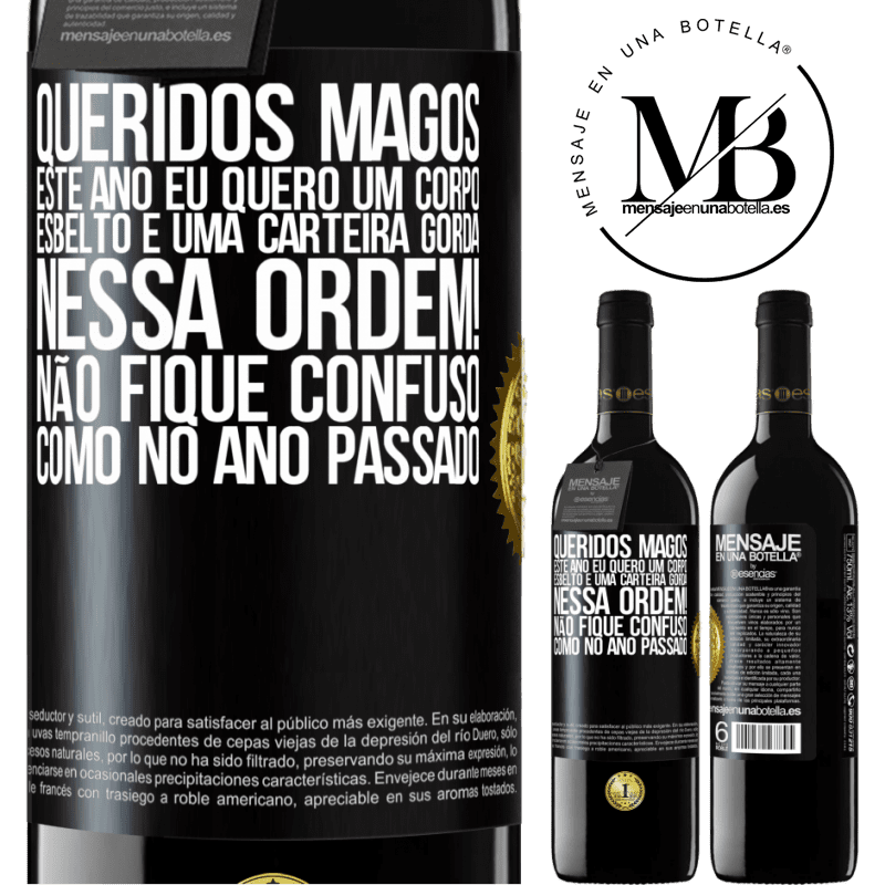 39,95 € Envio grátis | Vinho tinto Edição RED MBE Reserva Queridos Magos, este ano eu quero um corpo esbelto e uma carteira gorda. Nessa ordem! Não fique confuso como no ano passado Etiqueta Preta. Etiqueta personalizável Reserva 12 Meses Colheita 2014 Tempranillo