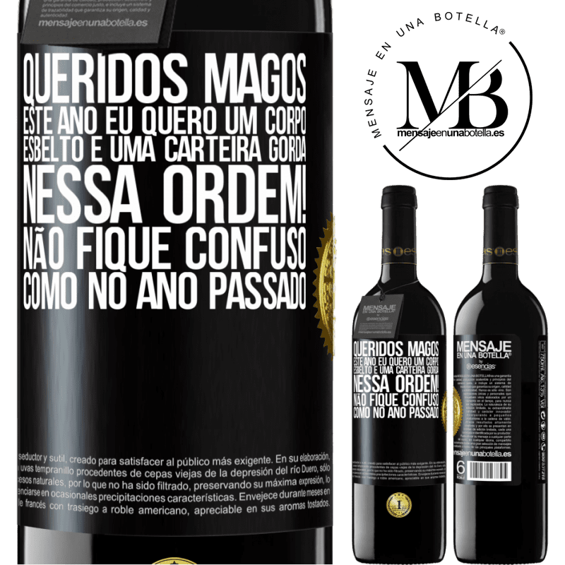 39,95 € Envio grátis | Vinho tinto Edição RED MBE Reserva Queridos Magos, este ano eu quero um corpo esbelto e uma carteira gorda. Nessa ordem! Não fique confuso como no ano passado Etiqueta Preta. Etiqueta personalizável Reserva 12 Meses Colheita 2016 Tempranillo