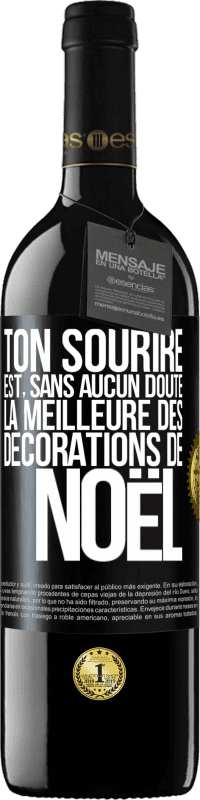 Envoi gratuit | Vin rouge Édition RED MBE Réserve Ton sourire est, sans aucun doute, la meilleure des décorations de Noël Étiquette Noire. Étiquette personnalisable Réserve 12 Mois Récolte 2014 Tempranillo