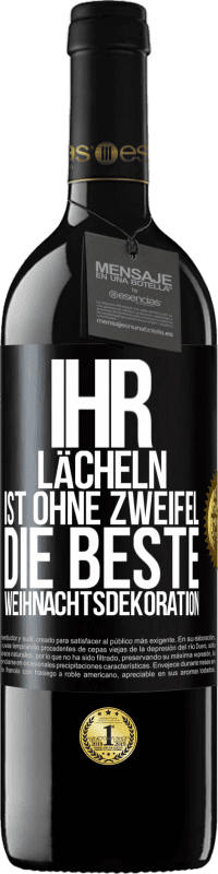 39,95 € | Rotwein RED Ausgabe MBE Reserve Ihr Lächeln ist ohne Zweifel die beste Weihnachtsdekoration Schwarzes Etikett. Anpassbares Etikett Reserve 12 Monate Ernte 2015 Tempranillo