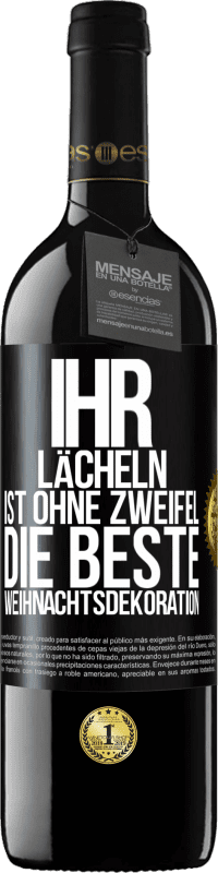 39,95 € | Rotwein RED Ausgabe MBE Reserve Ihr Lächeln ist ohne Zweifel die beste Weihnachtsdekoration Schwarzes Etikett. Anpassbares Etikett Reserve 12 Monate Ernte 2016 Tempranillo