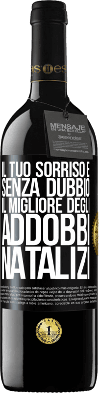 39,95 € | Vino rosso Edizione RED MBE Riserva Il tuo sorriso è, senza dubbio, il migliore degli addobbi natalizi Etichetta Nera. Etichetta personalizzabile Riserva 12 Mesi Raccogliere 2015 Tempranillo