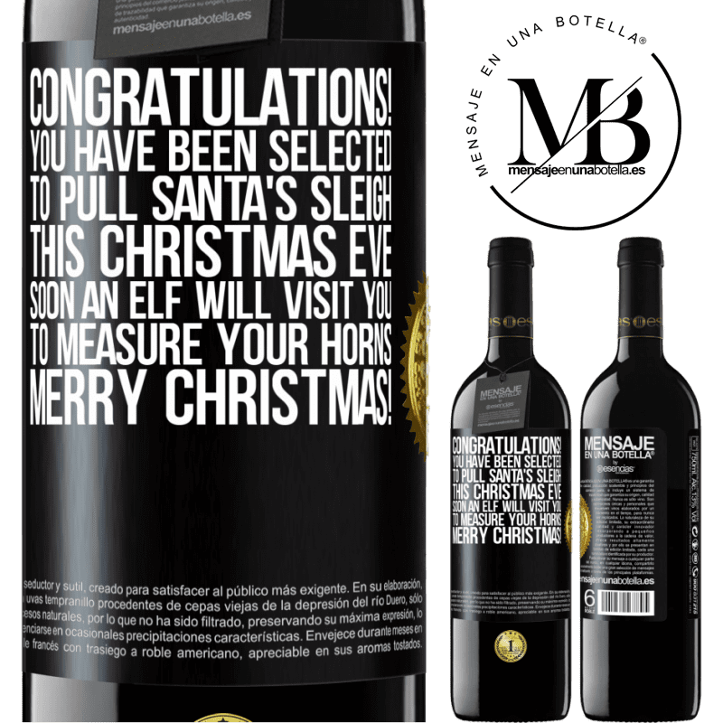39,95 € Free Shipping | Red Wine RED Edition MBE Reserve Congratulations! You have been selected to pull Santa's sleigh this Christmas Eve. Soon an elf will visit you to measure Black Label. Customizable label Reserve 12 Months Harvest 2016 Tempranillo