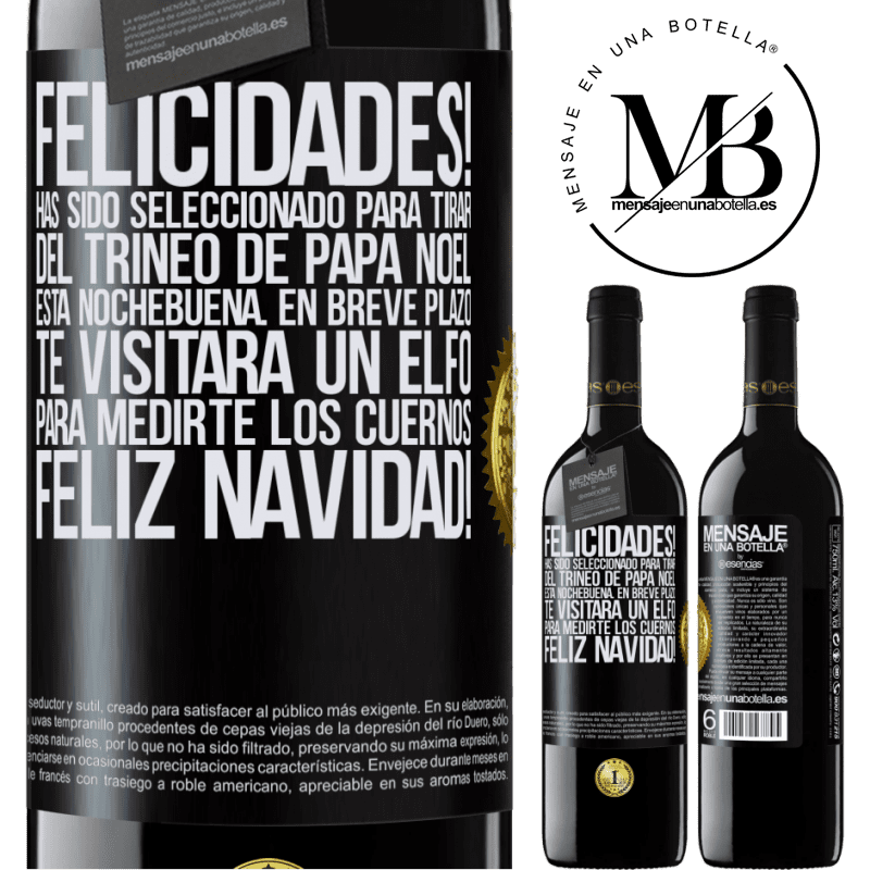 39,95 € Envío gratis | Vino Tinto Edición RED MBE Reserva Felicidades! Has sido seleccionado para tirar del trineo de Papá Noel esta nochebuena. En breve plazo te visitará un elfo Etiqueta Negra. Etiqueta personalizable Reserva 12 Meses Cosecha 2014 Tempranillo