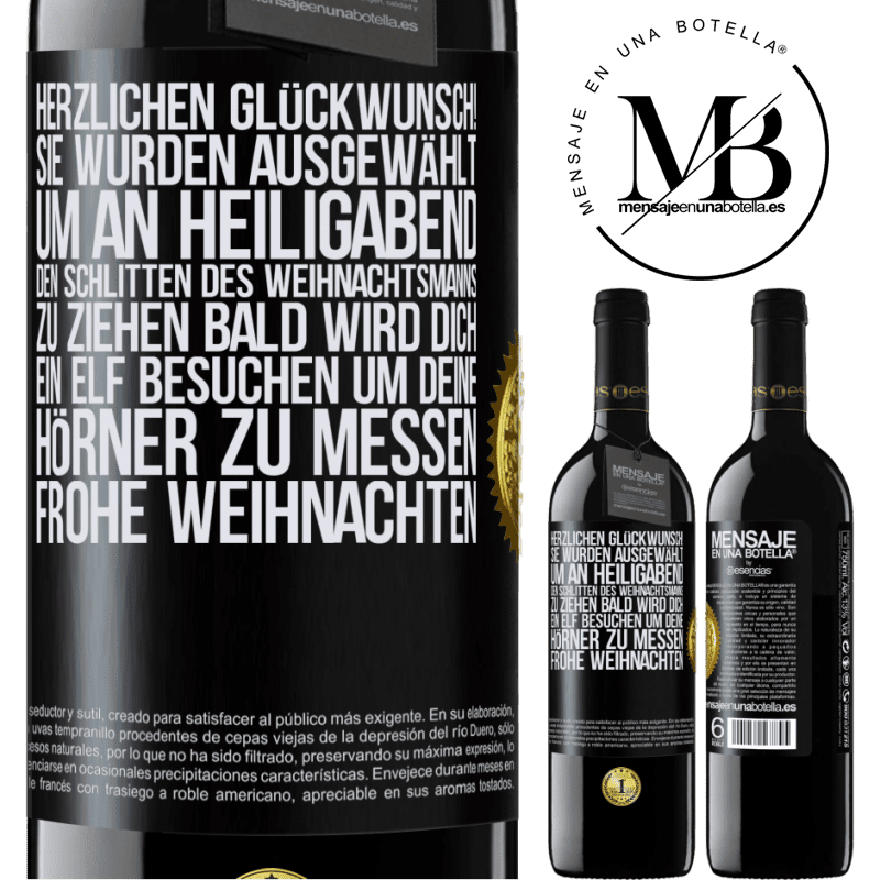 39,95 € Kostenloser Versand | Rotwein RED Ausgabe MBE Reserve Herzlichen Glückwunsch! Sie wurden ausgewählt, um an Heiligabend den Schlitten des Weihnachtsmanns zu ziehen. Bald wird dich Schwarzes Etikett. Anpassbares Etikett Reserve 12 Monate Ernte 2014 Tempranillo