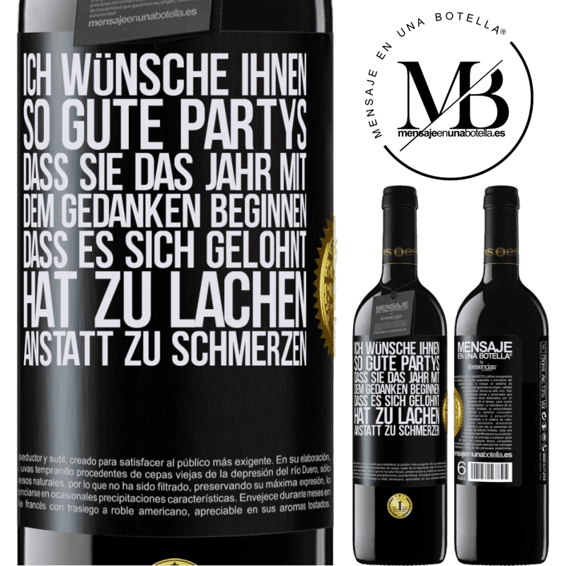 39,95 € Kostenloser Versand | Rotwein RED Ausgabe MBE Reserve Ich wünsche Ihnen so gute Partys, dass Sie das Jahr mit dem Gedanken beginnen, dass es sich gelohnt hat zu lachen, anstatt Schwarzes Etikett. Anpassbares Etikett Reserve 12 Monate Ernte 2014 Tempranillo