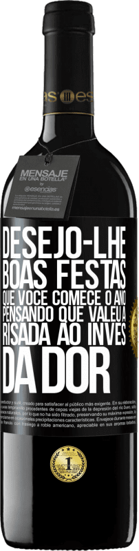 39,95 € | Vinho tinto Edição RED MBE Reserva Desejo-lhe boas festas, que você comece o ano pensando que valeu a risada ao invés da dor Etiqueta Preta. Etiqueta personalizável Reserva 12 Meses Colheita 2016 Tempranillo