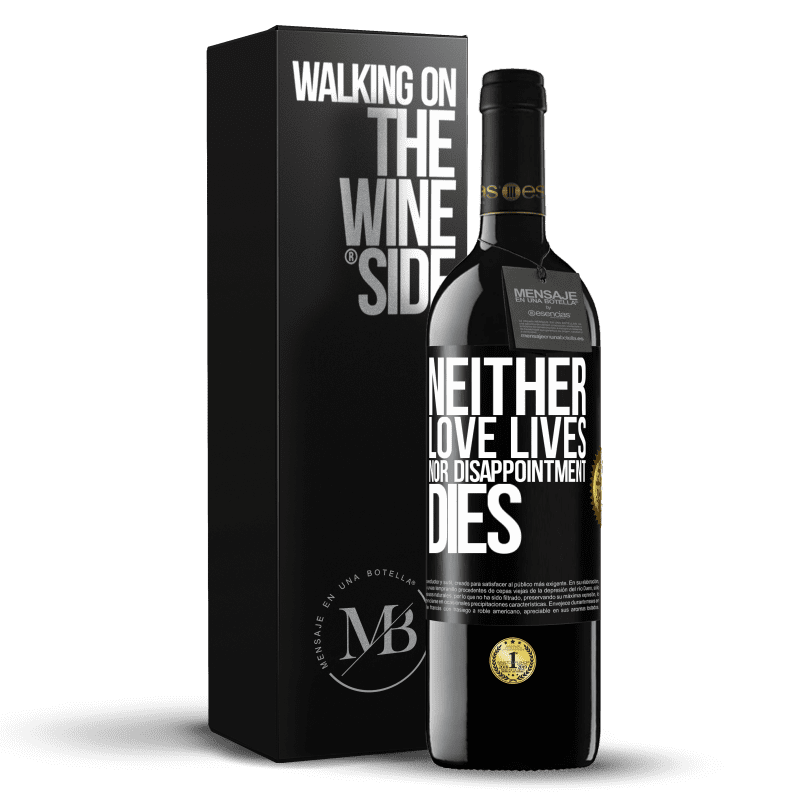 24,95 € Free Shipping | Red Wine RED Edition Crianza 6 Months Neither love lives, nor disappointment dies Black Label. Customizable label Aging in oak barrels 6 Months Harvest 2019 Tempranillo