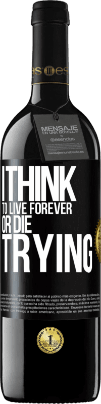 39,95 € Free Shipping | Red Wine RED Edition MBE Reserve I think to live forever, or die trying Black Label. Customizable label Reserve 12 Months Harvest 2016 Tempranillo