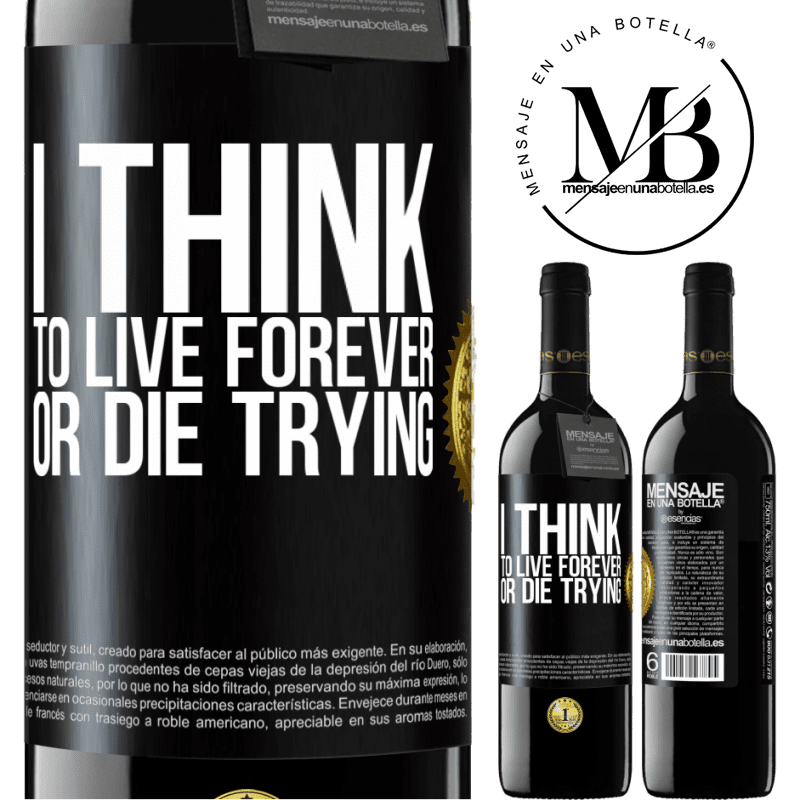 24,95 € Free Shipping | Red Wine RED Edition Crianza 6 Months I think to live forever, or die trying Black Label. Customizable label Aging in oak barrels 6 Months Harvest 2019 Tempranillo