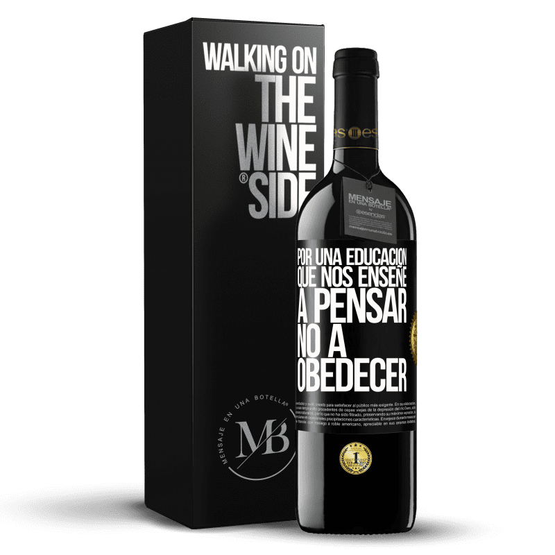 39,95 € Envío gratis | Vino Tinto Edición RED MBE Reserva Por una educación que nos enseñe a pensar no a obedecer Etiqueta Negra. Etiqueta personalizable Reserva 12 Meses Cosecha 2015 Tempranillo