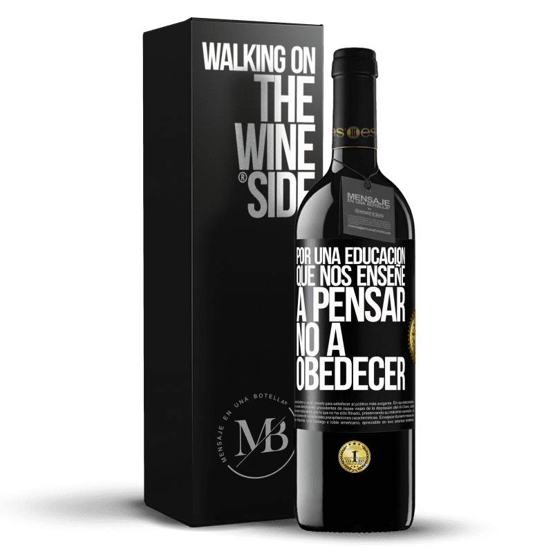 39,95 € Envío gratis | Vino Tinto Edición RED MBE Reserva Por una educación que nos enseñe a pensar no a obedecer Etiqueta Negra. Etiqueta personalizable Reserva 12 Meses Cosecha 2016 Tempranillo