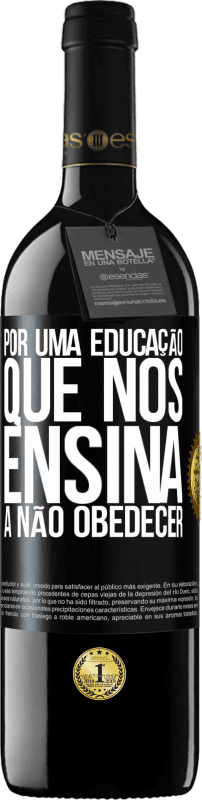 39,95 € Envio grátis | Vinho tinto Edição RED MBE Reserva Por uma educação que nos ensina a não obedecer Etiqueta Preta. Etiqueta personalizável Reserva 12 Meses Colheita 2015 Tempranillo