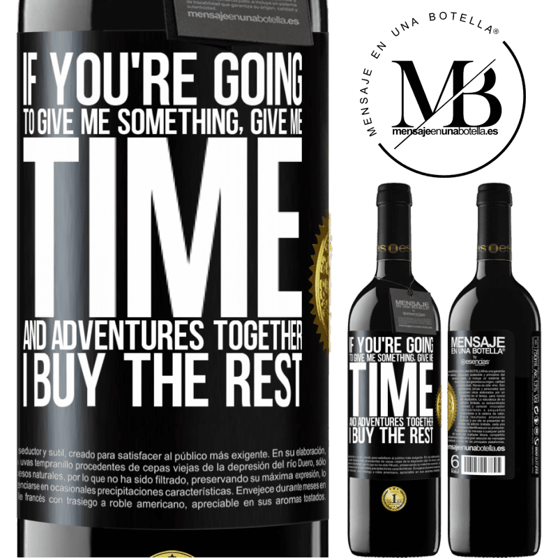 24,95 € Free Shipping | Red Wine RED Edition Crianza 6 Months If you're going to give me something, give me time and adventures together. I buy the rest Black Label. Customizable label Aging in oak barrels 6 Months Harvest 2019 Tempranillo