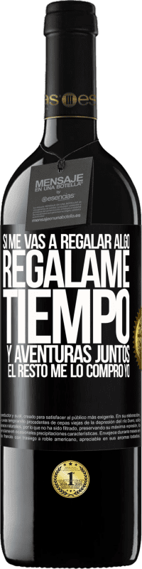 «Si me vas a regalar algo, regálame tiempo y aventuras juntos. El resto me lo compro yo» Edición RED MBE Reserva