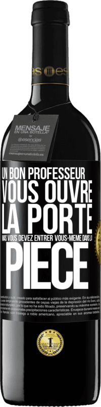 «Un bon professeur vous ouvre la porte mais vous devez entrer vous-même dans la pièce» Édition RED MBE Réserve