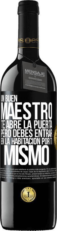 39,95 € Envío gratis | Vino Tinto Edición RED MBE Reserva Un buen maestro te abre la puerta, pero debes entrar en la habitación por ti mismo Etiqueta Negra. Etiqueta personalizable Reserva 12 Meses Cosecha 2016 Tempranillo
