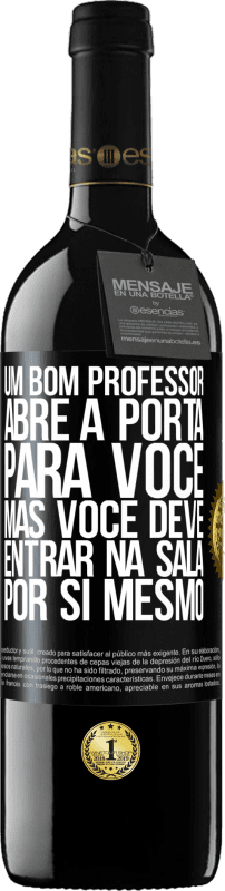 «Um bom professor abre a porta para você, mas você deve entrar na sala por si mesmo» Edição RED MBE Reserva