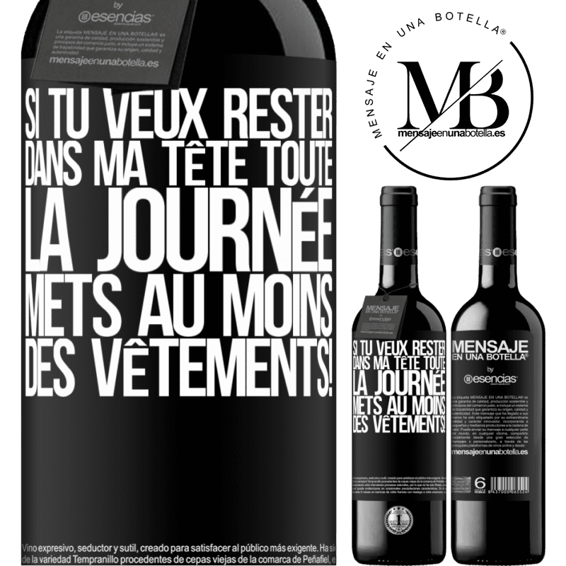 «Si tu veux passer toute la journée dans ma tête, mets au moins des vêtements!» Édition RED MBE Réserve