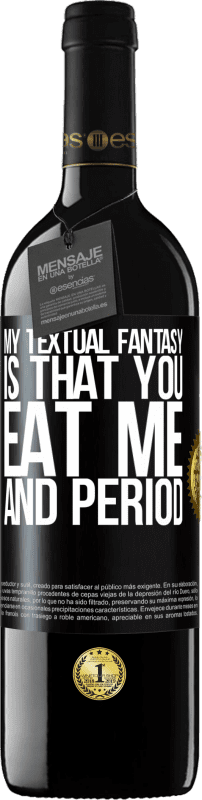 «Моя текстовая фантазия в том, что ты ешь меня и точка» Издание RED MBE Бронировать