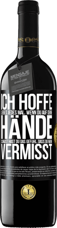 «Ich hoffe, Liebes, jedes Mal, wenn du auf deine Hände schaust hast du das Gefühl, dass du meine vermisst» RED Ausgabe MBE Reserve