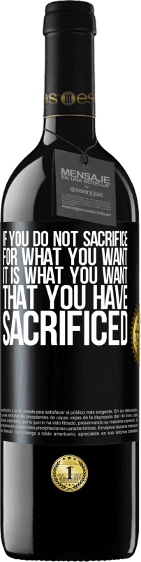 «If you do not sacrifice for what you want, it is what you want that you have sacrificed» RED Edition MBE Reserve