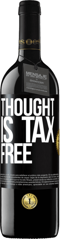 39,95 € | Red Wine RED Edition MBE Reserve Thought is tax free Black Label. Customizable label Reserve 12 Months Harvest 2014 Tempranillo