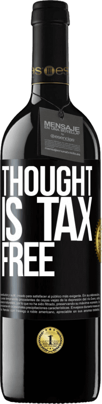 39,95 € Free Shipping | Red Wine RED Edition MBE Reserve Thought is tax free Black Label. Customizable label Reserve 12 Months Harvest 2015 Tempranillo