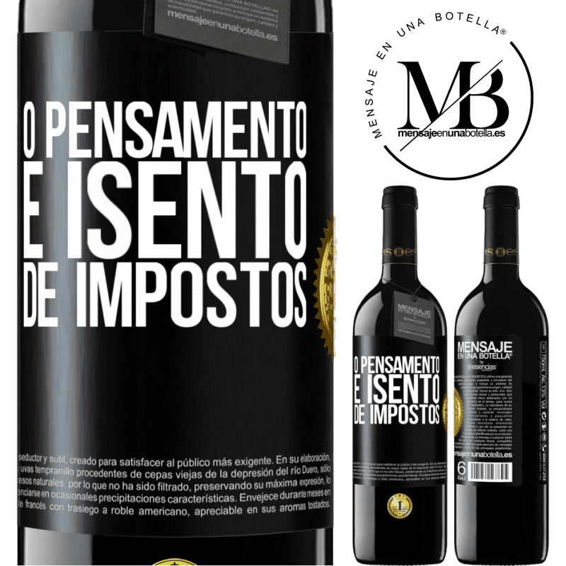 39,95 € Envio grátis | Vinho tinto Edição RED MBE Reserva O pensamento é isento de impostos Etiqueta Preta. Etiqueta personalizável Reserva 12 Meses Colheita 2016 Tempranillo