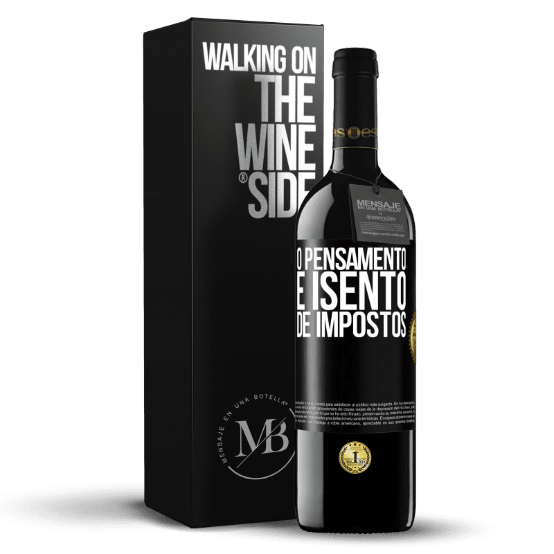 39,95 € Envio grátis | Vinho tinto Edição RED MBE Reserva O pensamento é isento de impostos Etiqueta Preta. Etiqueta personalizável Reserva 12 Meses Colheita 2016 Tempranillo