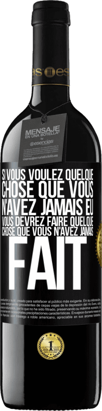 39,95 € Envoi gratuit | Vin rouge Édition RED MBE Réserve Si vous voulez quelque chose que vous n'avez jamais eu, vous devrez faire quelque chose que vous n'avez jamais fait Étiquette Noire. Étiquette personnalisable Réserve 12 Mois Récolte 2016 Tempranillo