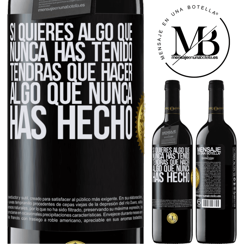 39,95 € Envío gratis | Vino Tinto Edición RED MBE Reserva Si quieres algo que nunca has tenido, tendrás que hacer algo que nunca has hecho Etiqueta Negra. Etiqueta personalizable Reserva 12 Meses Cosecha 2016 Tempranillo