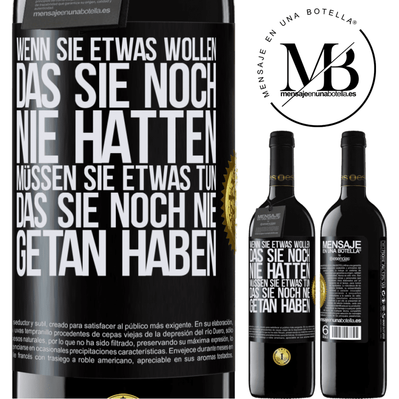 39,95 € Kostenloser Versand | Rotwein RED Ausgabe MBE Reserve Wenn du etwas willst, das du noch nie hattest, musst du etwas tun, das du noch nie getan hast Schwarzes Etikett. Anpassbares Etikett Reserve 12 Monate Ernte 2015 Tempranillo